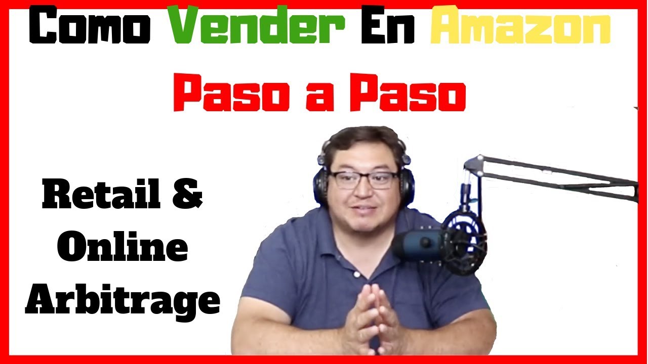 Como Vender En Amazon Fba Paso A Paso Empezar A Vender En Amazon 