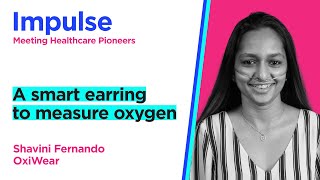 #45 - Measuring oxygen with a smart earring - Shavini Fernando - OxiWear