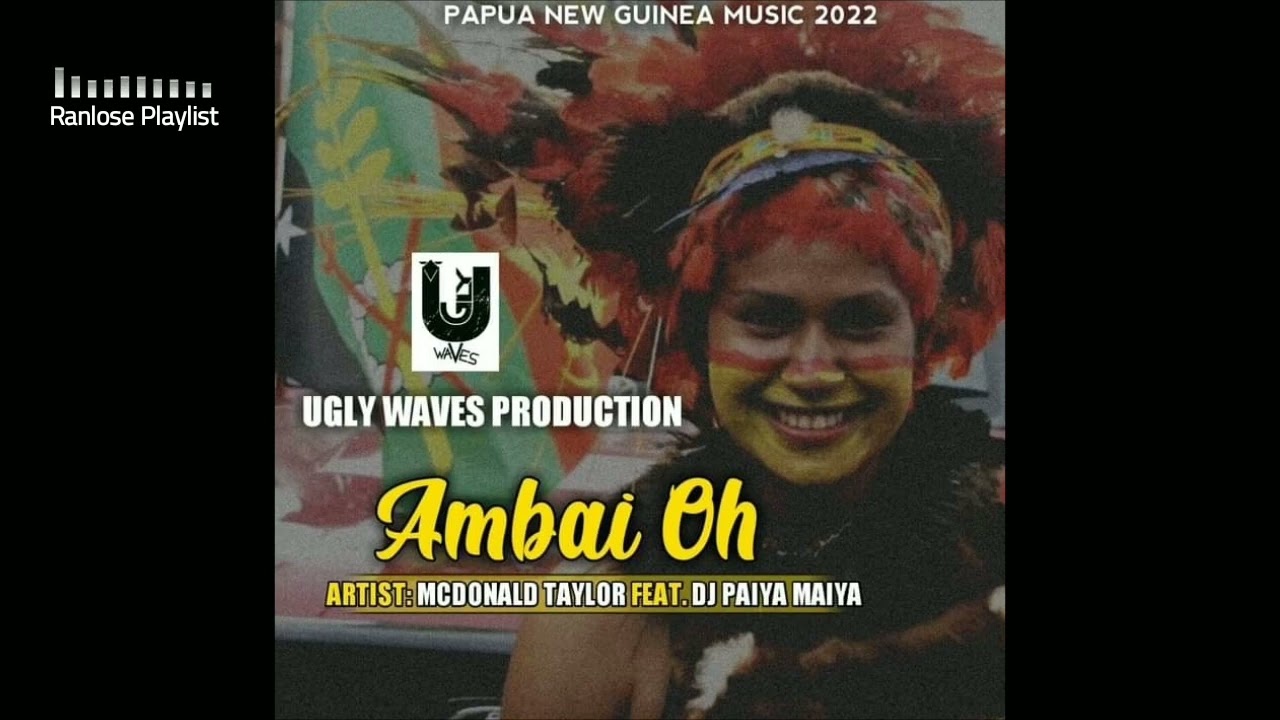 McDonald Taylor - AMBAI OH (feat. DJ Paiya Maiya) PNG Music 2022