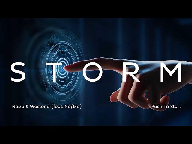 Noizu & Westend - Push To Start (feat. No/Me) (Official Audio) | Everlasting Grooves | Storm Music