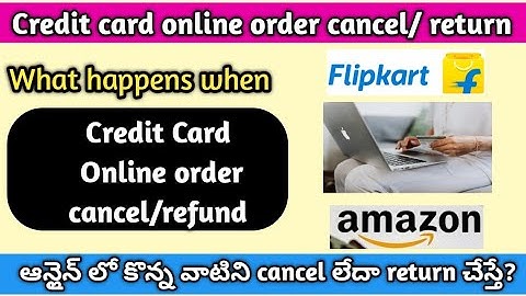 online order cancel | online order return | credit card usage