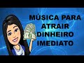 MÚSICA PARA ATRAIR DINHEIRO RIQUEZA IMEDIATAMENTE/ MUSIC TO ATTRACT MONEY RICHES IMMEDIATELY