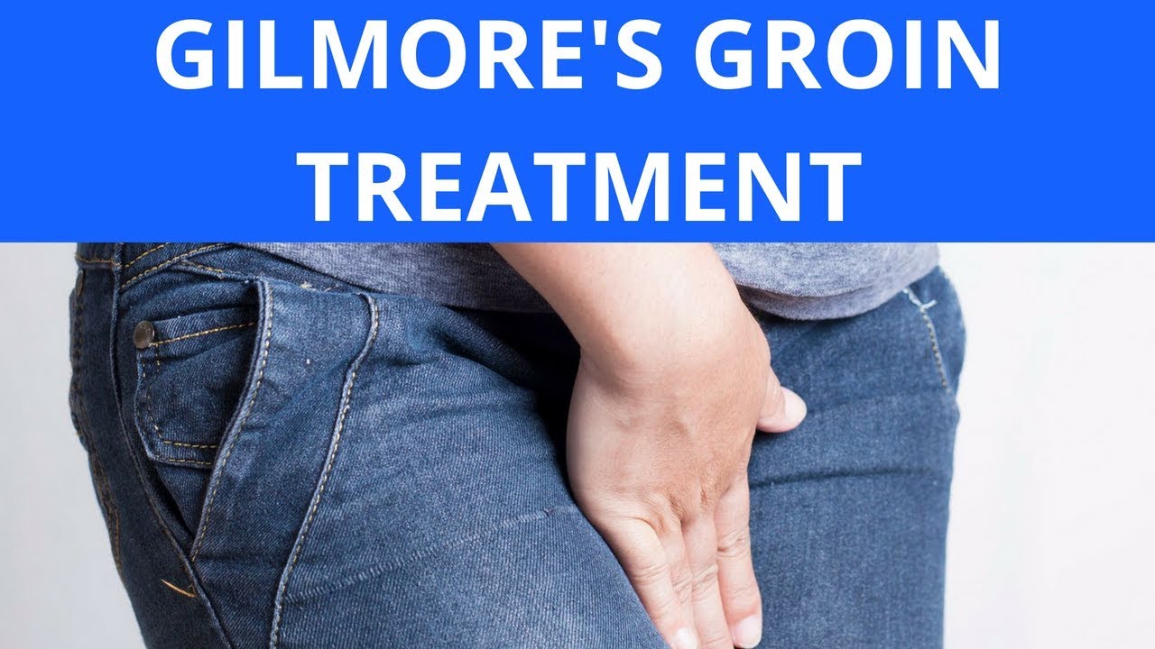 Gilmores Groin Treatment Youtube