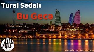 Tural Sedali - Bu gece (yeni mahni 2021) #KANAL #ABUNE #OLUN #XAYIŞ