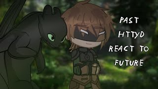 Past Httyd React To Future Gacha React