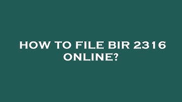 How to file bir 2316 online?