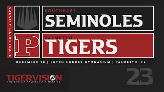 Southeast Seminoles at Palmetto Tigers (Varsity Basketball - 12.18.2023)