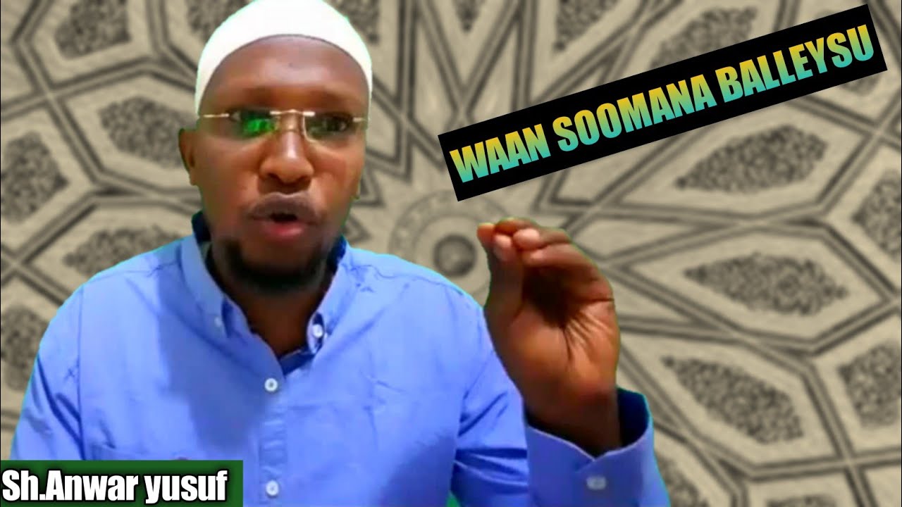 SH. ANWAR YUSUF WAAN SOOMANA BALLEYSU 2018