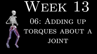 K305 Week 13 - 06: Adding up torques about a joint