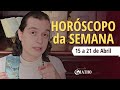 HORÓSCOPO DA SEMANA para TODOS SIGNOS. 15 a 21 Abril 2024