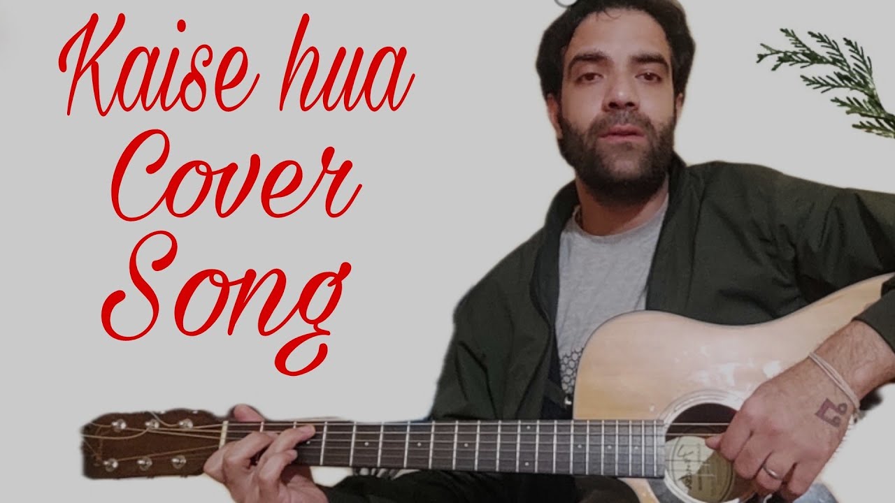Kaise hua Vishal Mishra Kabir Singh Guitar Lesson Chords