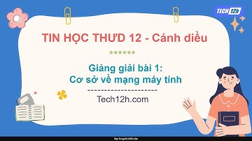 Giảng bài 1 (Chủ đề B) : Cơ sở về mạng máy tính | Bài giảng Khoa học máy tính 12 Cánh diều