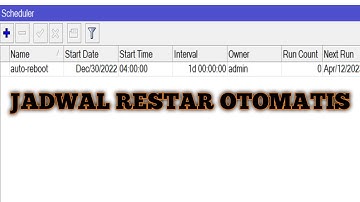 CARA MEMBUAT JADWAL RESTART/REBOOT OTOMATIS PADA MIKROTIK
