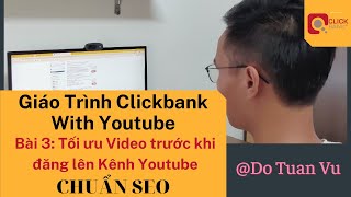 Bài 3: Tối Ưu Video Trước Khi Đăng Lên Kênh Youtube Chuẩn SEO 2021 | Do Tuan Vu.