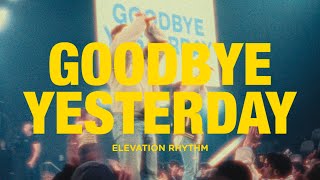 GOODBYE YESTERDAY | Elevation Rhythm & Gracie Binion Resimi