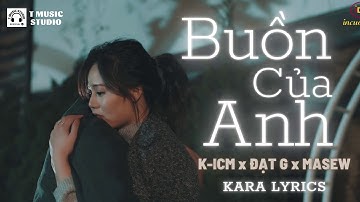 Buồn của anh | Lyrics | Đạt G x K-ICM  x Masew