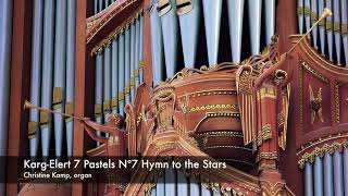 Karg-Elert: 7 Pastels Op. 96 Nº7 Hymn to the Stars - Christine Kamp, Walcker Organ (1916) LIVE