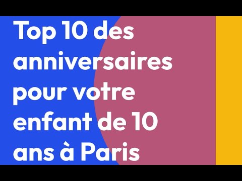 Top 10 des anniversaires pour garçon de 10 ans à Paris - Hati Hati