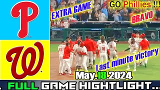 Phillies vs Nationals (05/18/24) EXTRA GAME 10th Highlights | MLB Season 2024