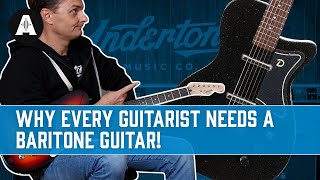 Why Every Guitarist NEEDS a Baritone Guitar!