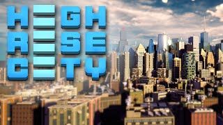 An Economy Simulator with a Modern Twist! - Highrise City