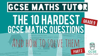 The 10 Hardest GCSE Maths Questions 2023 | Part 2 | Grade 9 Maths Series | GCSE Maths Tutor