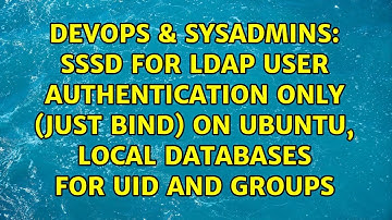 SSSD for LDAP user authentication only (just bind) on Ubuntu, local databases for uid and groups