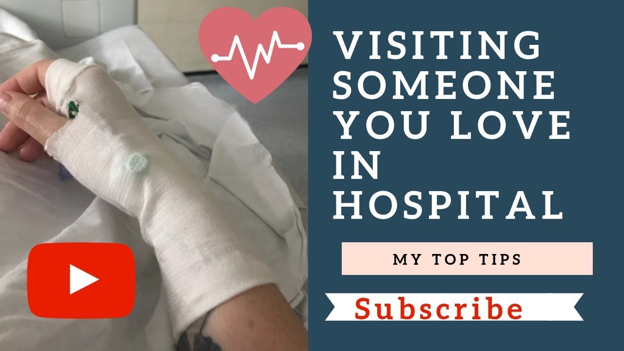 Visiting Someone You Love In Hospital | My Top Tips