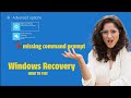 Command Prompt missing in Advanced Options |Windows Recovery