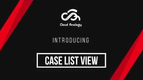 Case List View in Salesforce | Cloud Analogy