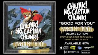 Miniatura de vídeo de "Chunk! No, Captain Chunk! - Good For You (Album Stream)"