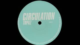 Circulation - Topaz