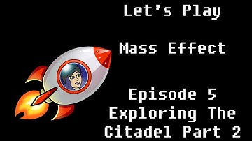 Mass Effect: Episode 5: Exploring The Citadel Part 2