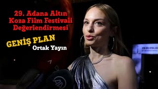 29. ADANA ALTIN KOZA FİLM FESTİVALİ ULUSAL YARIŞMA DEĞERLENDİRMESİ / Geniş Plan Ortak Yayın