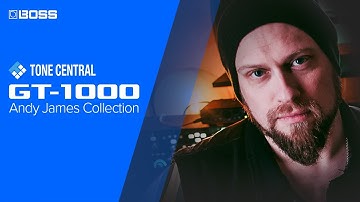 [BOSS TONE CENTRAL] Andy James Collection for GT-1000