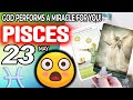 Pisces ♒😇 GOD PERFORMS A MIRACLE FOR YOU ❗🙌 horoscope for today MAY  23 2024 ♒ #Pisces tarot MAY  23