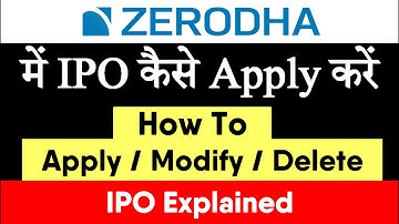 How to Apply IPO in Zerodha | Zerodha IPO कैसे खरीदें ? (Apply/Modify/Delete IPO Explained)