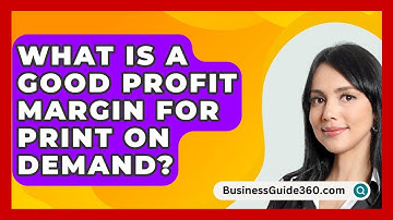 What Is A Good Profit Margin For Print On Demand? - BusinessGuide360.com