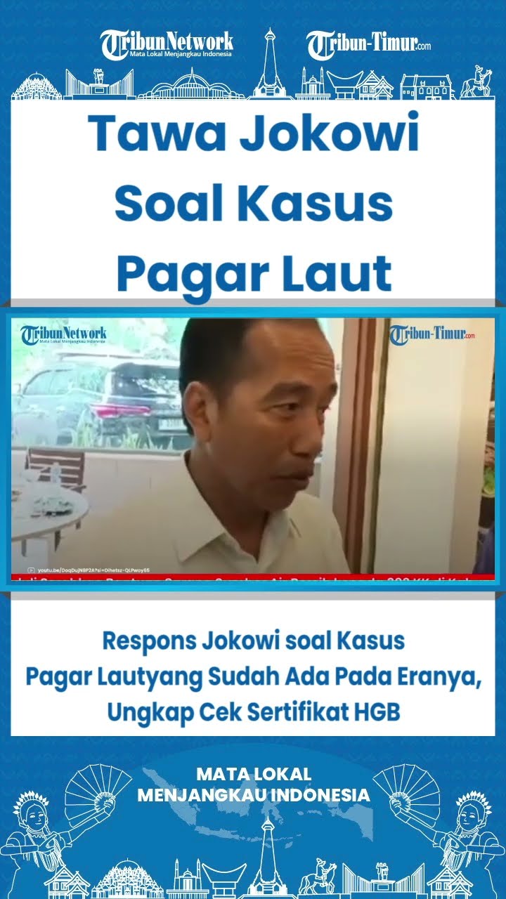 SHORT Respons Jokowi soal Kasus Pagar Laut yang Sudah Ada Pada Eranya, Ungkap Cek Sertifikat HGB