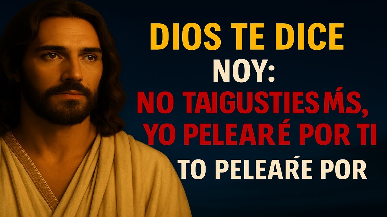 DIOS TE DICE HOY: NO TE ANGUSTIES MÁS, YO PELEARÉ POR TI Y TODO ...