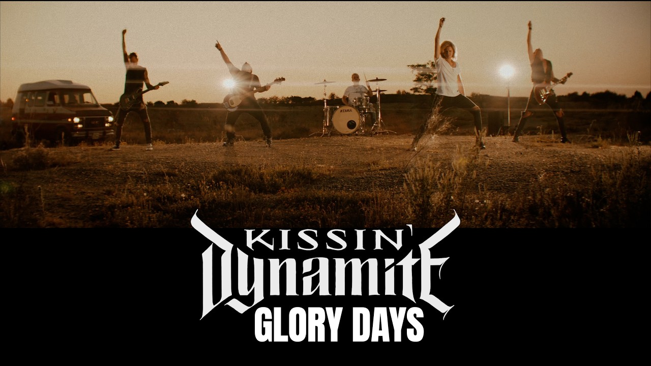 KISSIN' DYNAMITE - GLORY DAYS (Official Music Video)