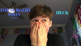 im getting top surgery!?
