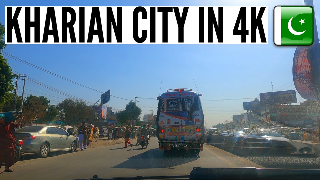 KHARIAN CITY 4K DRIVING WITH GOPRO - 4K VIEWS KHARIAN CITY - PAKISTAN 4K VIEWS || PARDESI FAMILY