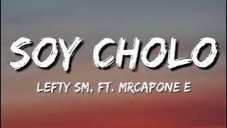 Lefty SM ft @MrCaponeE – Soy Cholo (Letra\Lyrics)