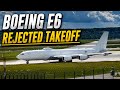 [4K] Boeing E-6 Mercury Rejected Takeoff &amp; Departure | Stuttgart Airport