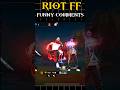 RIOT FF FUNNY COMMENTS 😅😁 || #shorts #freefire #trending