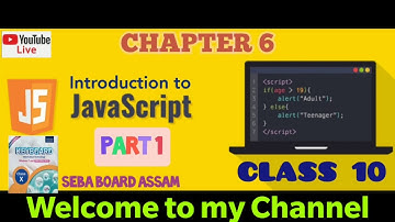 COMPUTER SCIENCE|CLASS 10|CHAPTER 6|Part 1|Introduction to JavaScript|SEBA Assam