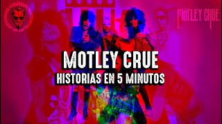 MOTLEY CRUE | HISTORIAS EN 5 MINUTOS