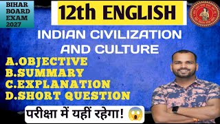 Class 12 English Chapter 1 | Indian Civilization and Culture | Objective + Summary + Explanation | S