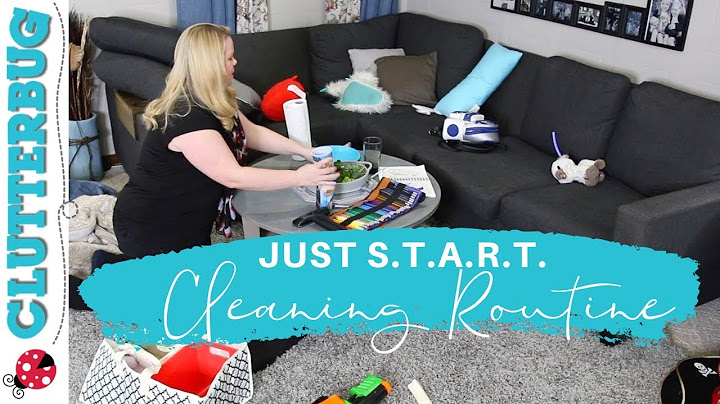My "Just S.T.A.R.T."  Speed Cleaning Routine